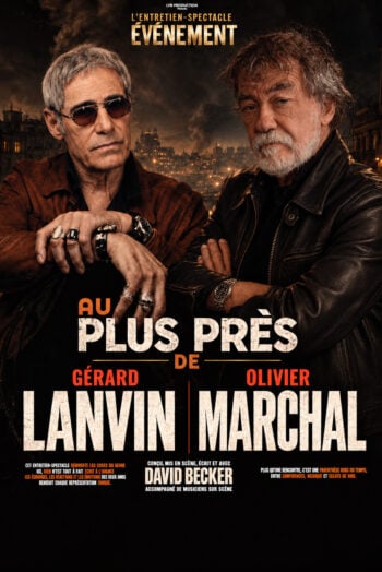 AU PLUS PRES DE GERARD LANVIN & OLIVIER MARCHAL